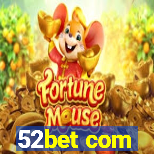 52bet com